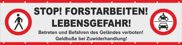 Absperrbanner aus Mesh oder Plane mit Verbotssymbolen und Text  Stop Forstarbeiten Lebensgefahr